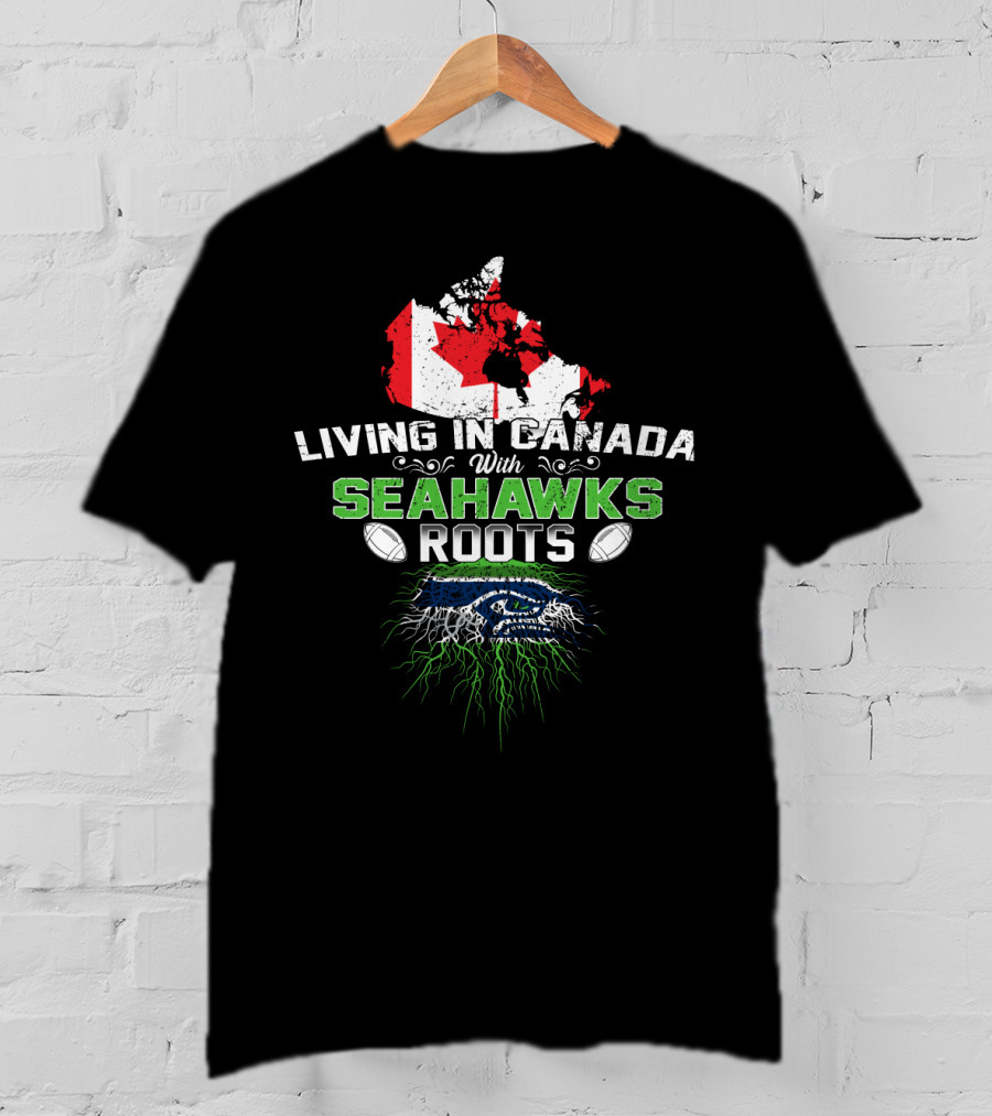 Living In Canada Embracing Seahawks Heritage T-Shirt
