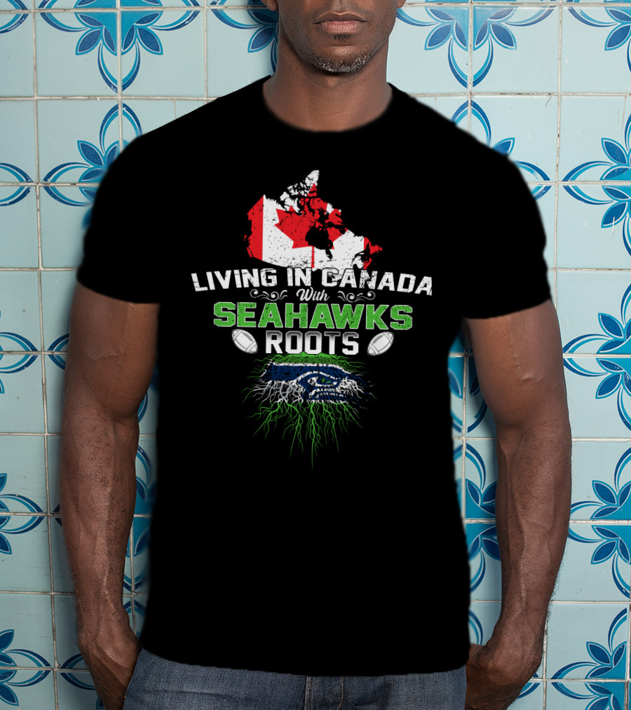 Living In Canada Embracing Seahawks Heritage T-Shirt