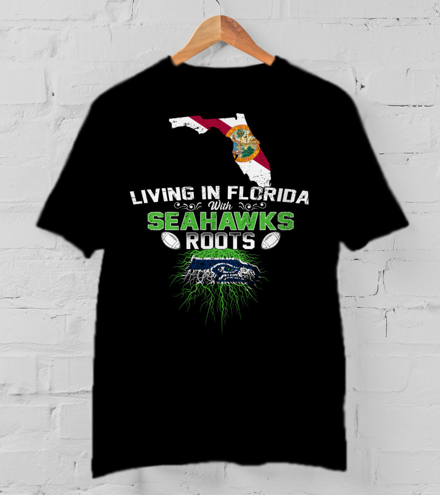 Living In Florida With SEAHAWKS Roots Florida Map Seahawks T-Shirt