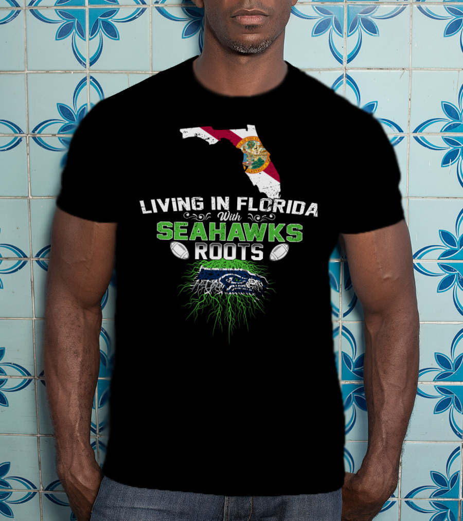 Living In Florida With SEAHAWKS Roots Florida Map Seahawks T-Shirt