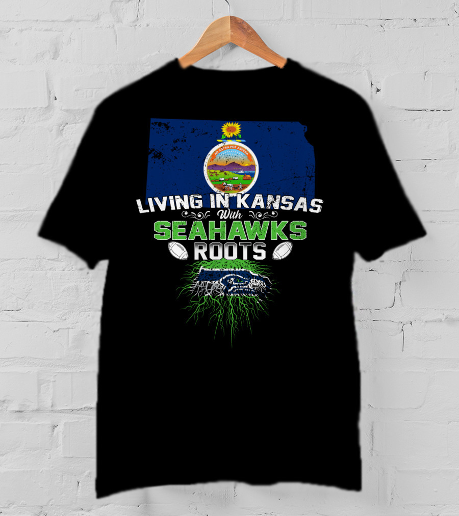 Living In Kansas With SEATTLE SEAHAWKS Roots Kansas State Pride NFL Football Fan T-Shirt