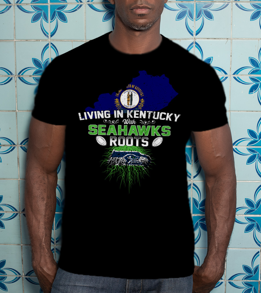 Living In Kentucky With Seattle Seahawks Roots And Kentucky State Seal T-Shirt