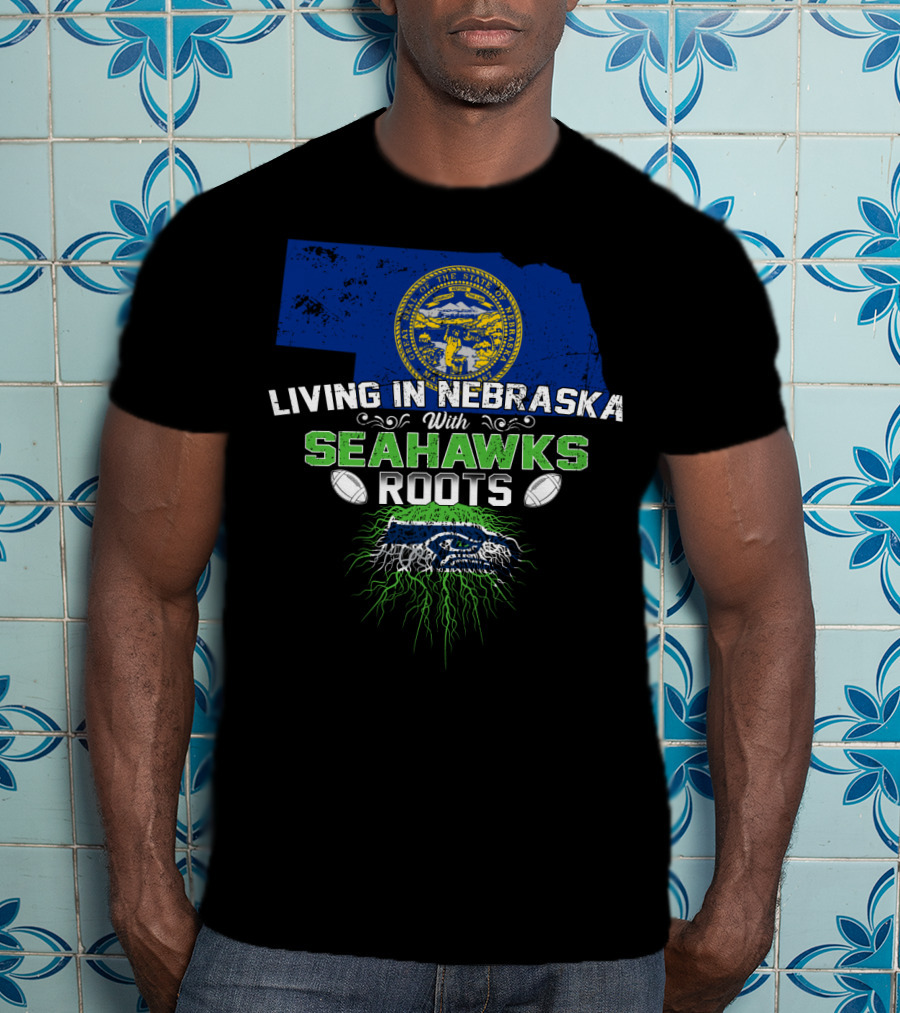 Living In Nebraska With Seahawks Roots And Football Passion T-Shirt