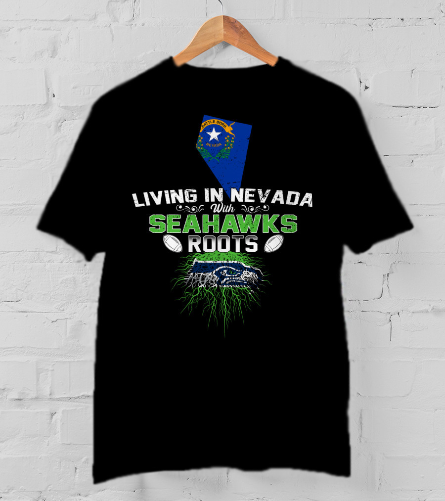 Living In Nevada With Seattle Seahawks Roots And Nevada Map T-Shirt