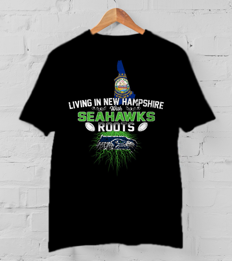 Living In New Hampshire With SEAHAWKS Roots And New Hampshire State Outline And Seahawks Colors T-Shirt