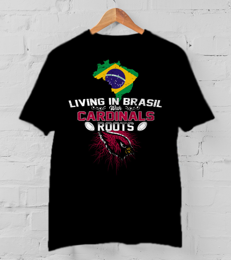 Living In Brasil With Cardinals Roots Flag Map Football T-Shirt