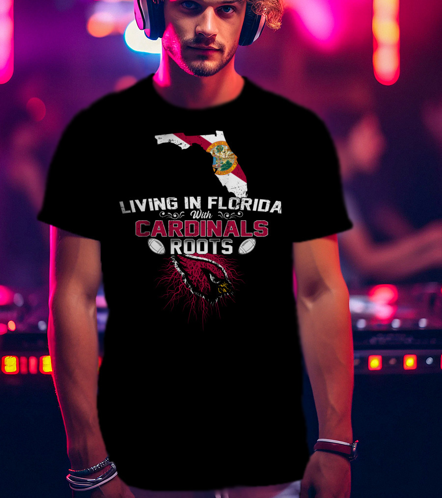 Living In Florida With Nfl Arizona Cardinals Roots And Florida State Map T-Shirt