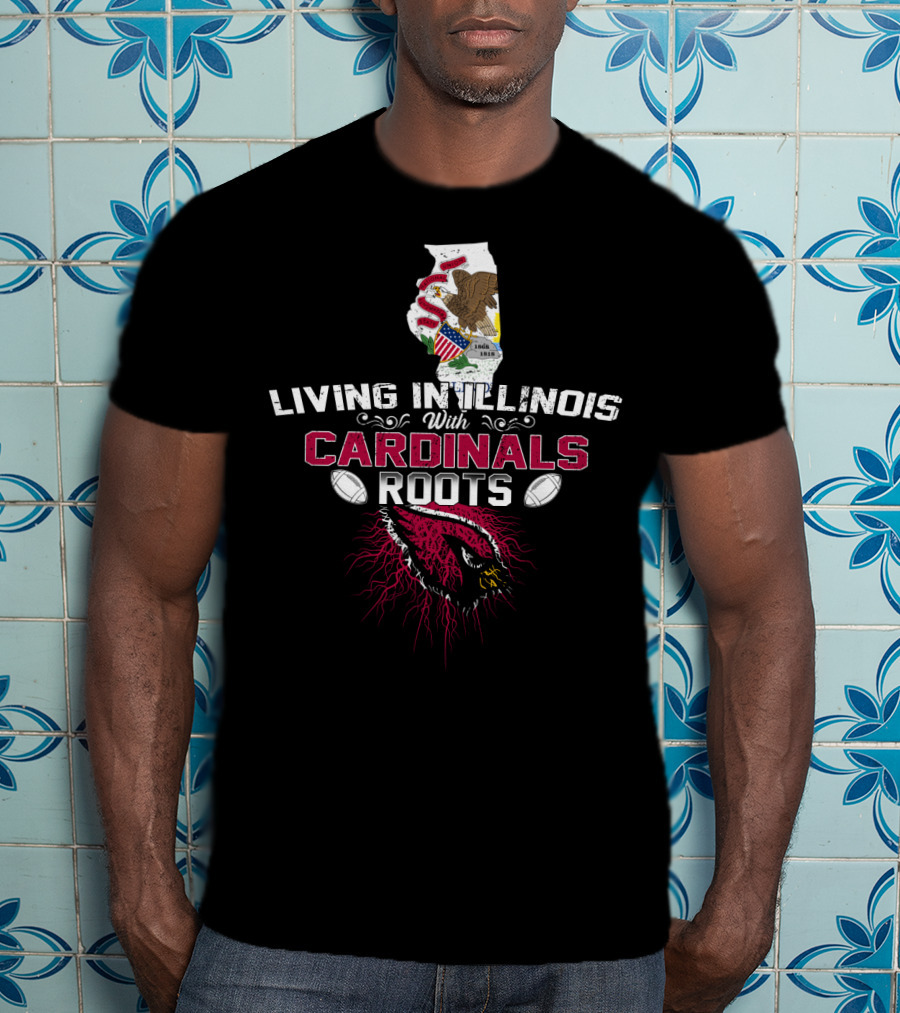 Living In Illinois With Cardinals Roots Featuring Illinois Emblem And Football Association T-Shirt