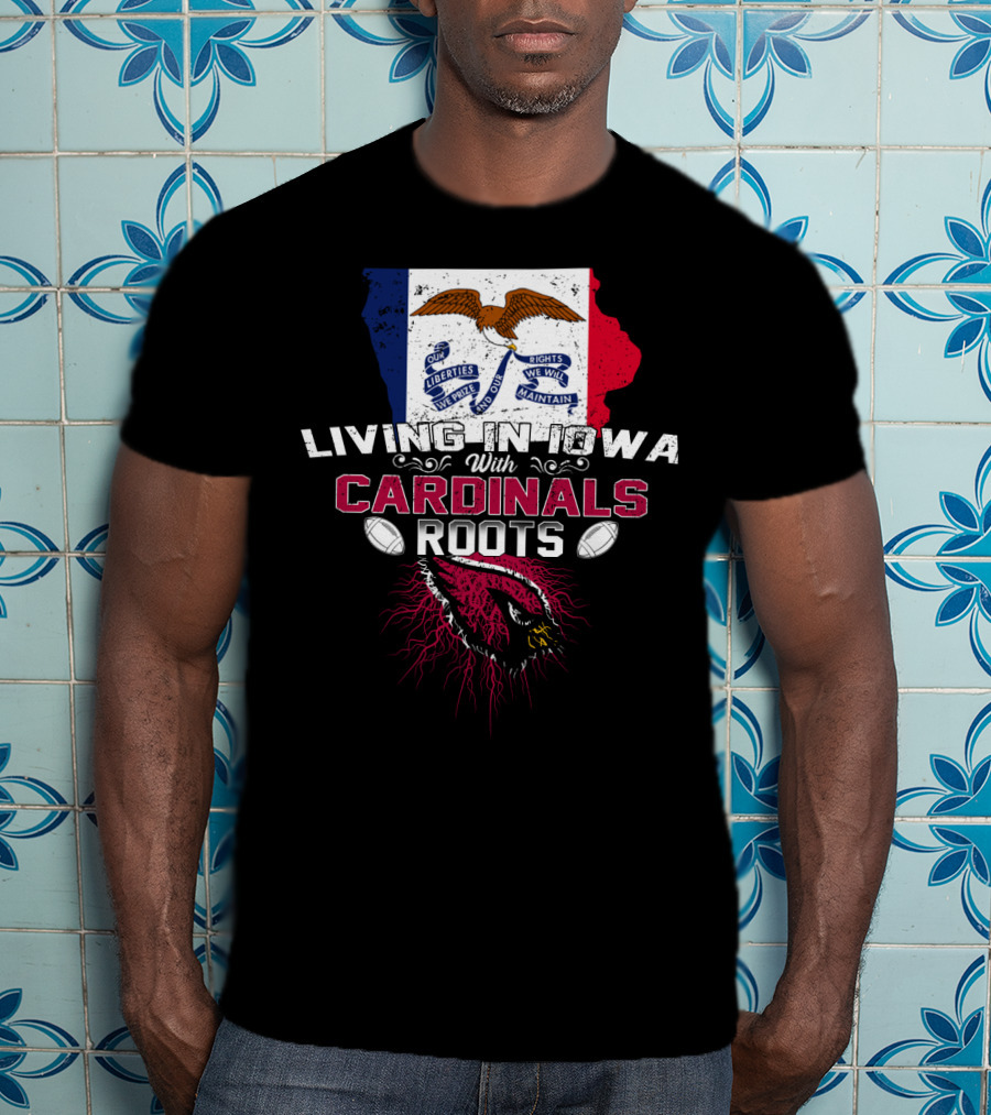 Living In Iowa With Cardinals Roots Iowa Flag Background Roots And Footballs T-Shirt