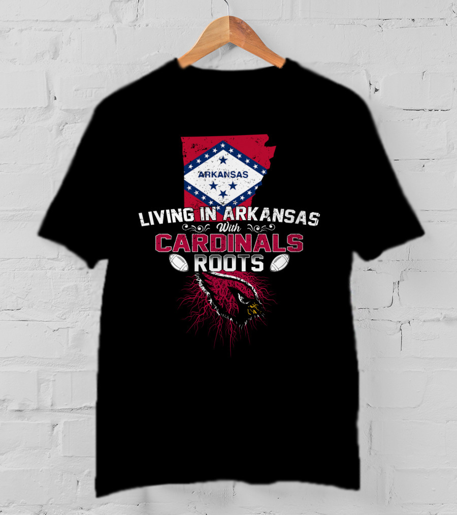 Living In Arkansas With Cardinals Roots Arkansas Flag And Football T-Shirt