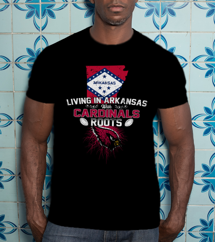 Living In Arkansas With Cardinals Roots Arkansas Flag And Football T-Shirt