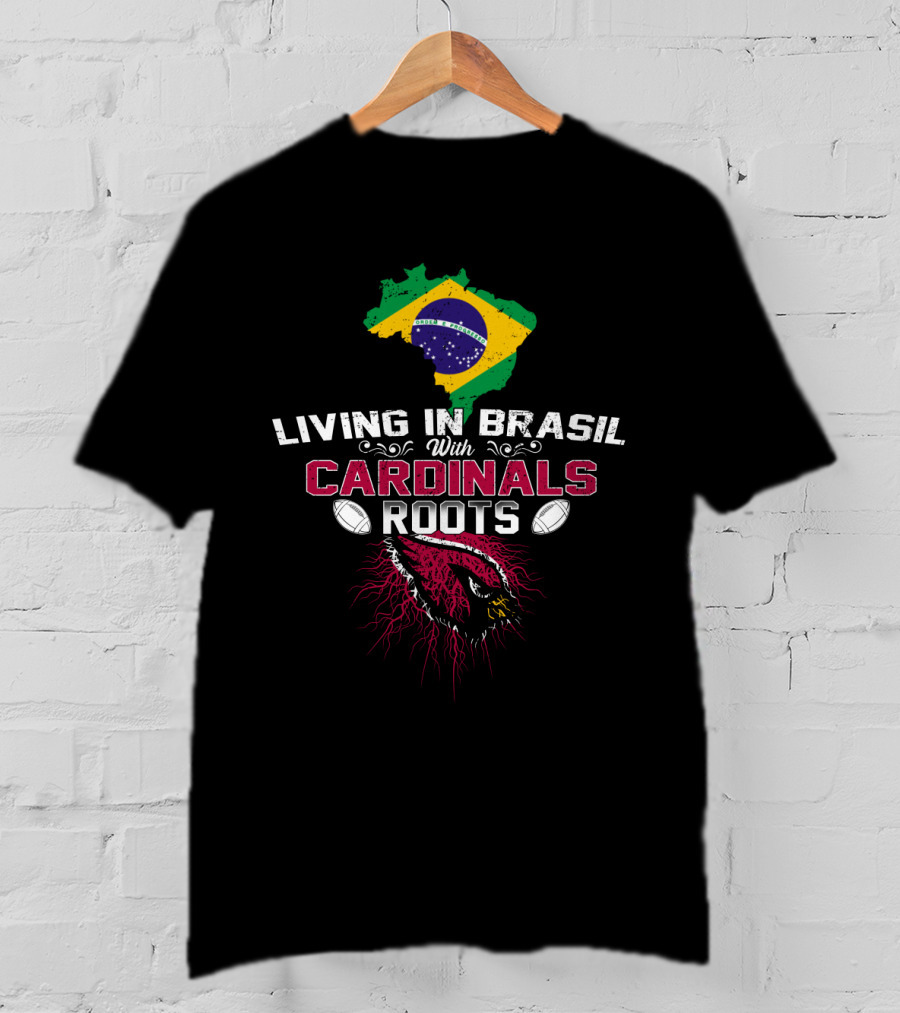 Living In Brasil With Cardinals Roots Brazil Flag And Football Elements T-Shirt