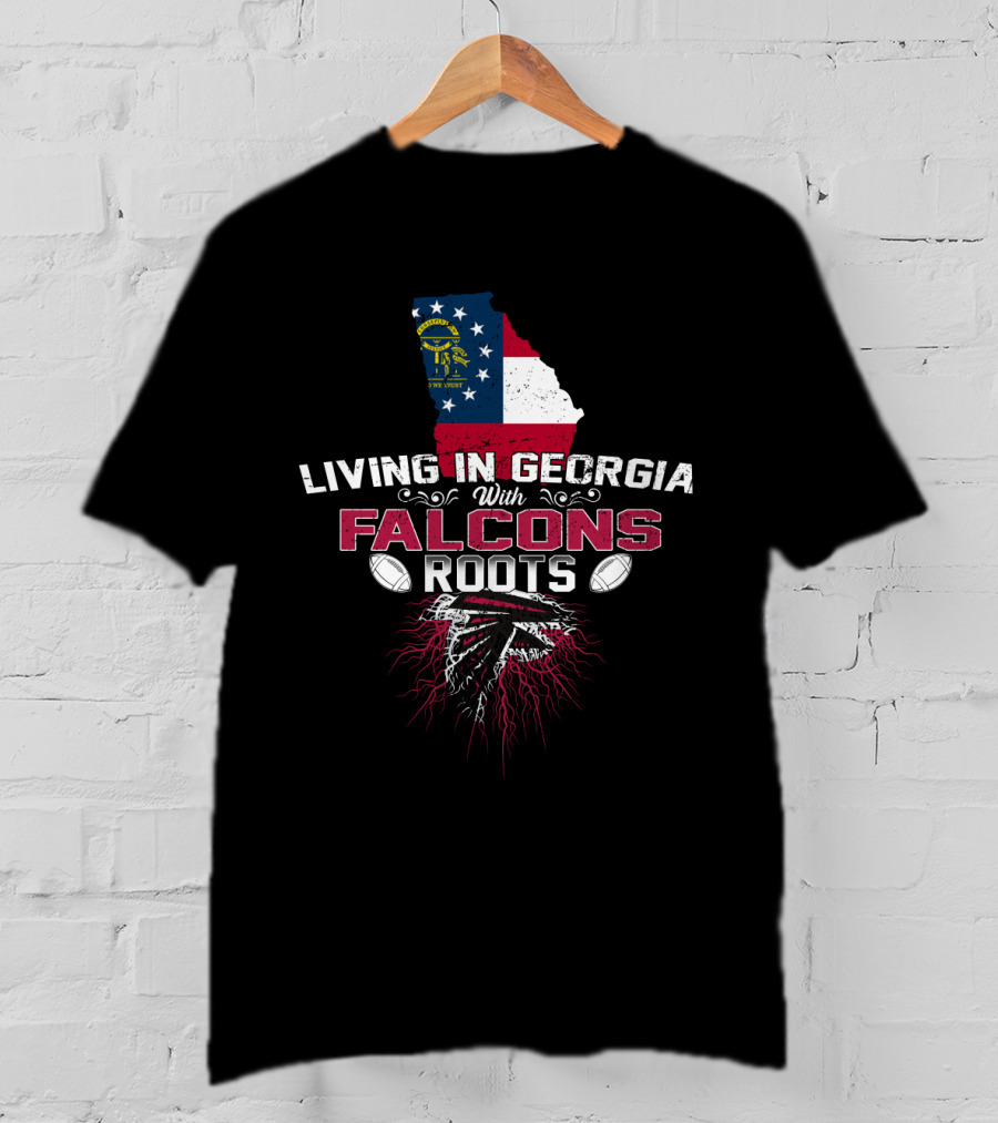 Living In Georgia With Atlanta Falcons Roots Football Pride T-Shirt