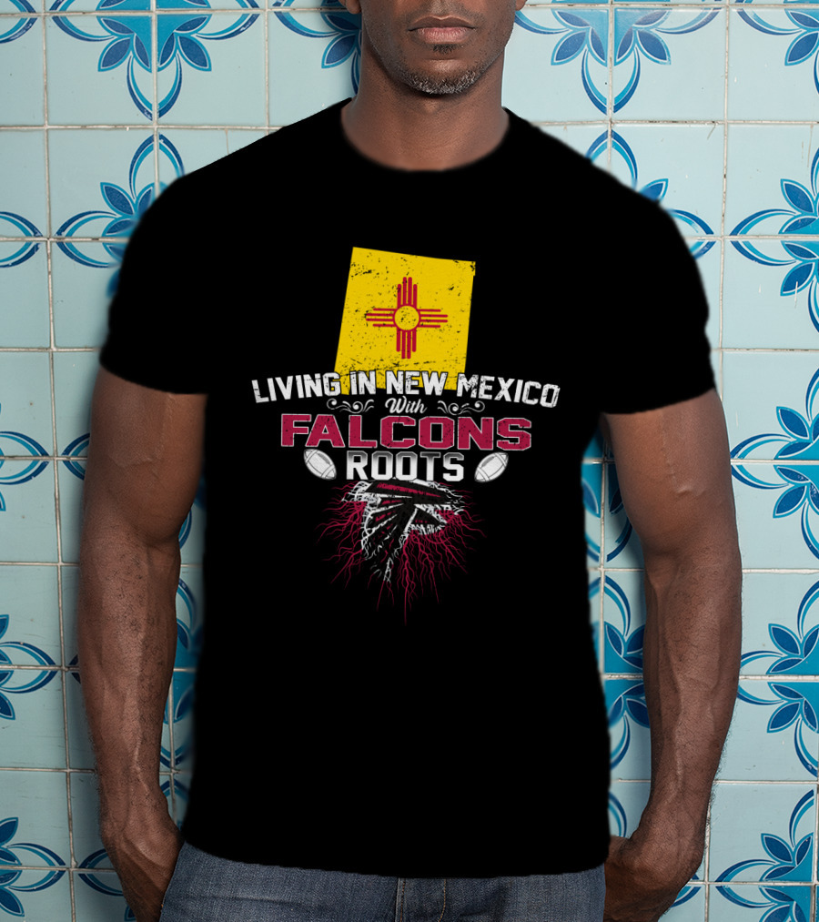 Living In New Mexico Falcons Roots Football Pride T-Shirt