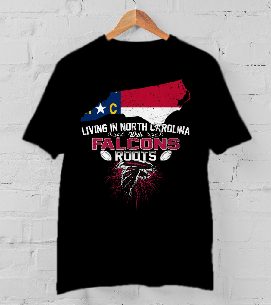 Living In North Carolina With Falcons Roots NC State Map Football T-Shirt