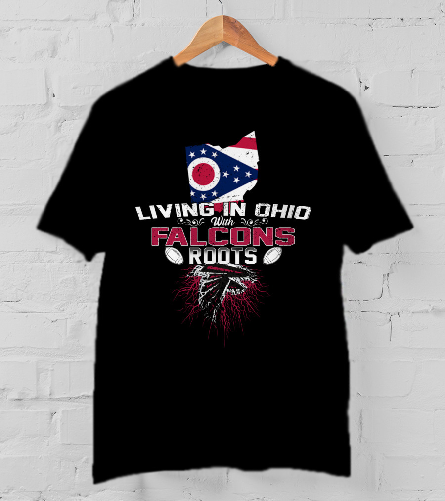 Living In Ohio Proudly Representing Falcons Roots And Heritage T-Shirt