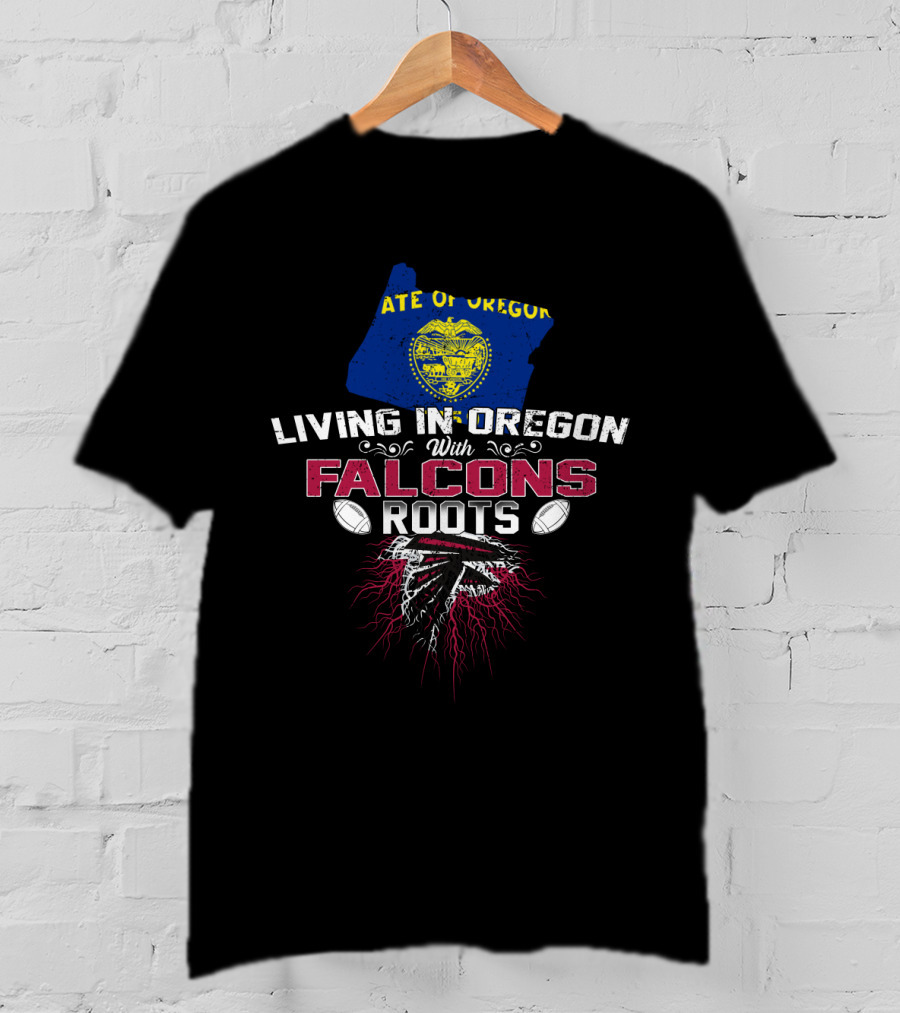Living In Oregon With Falcons Roots State Of Oregon Flag Football T-Shirt