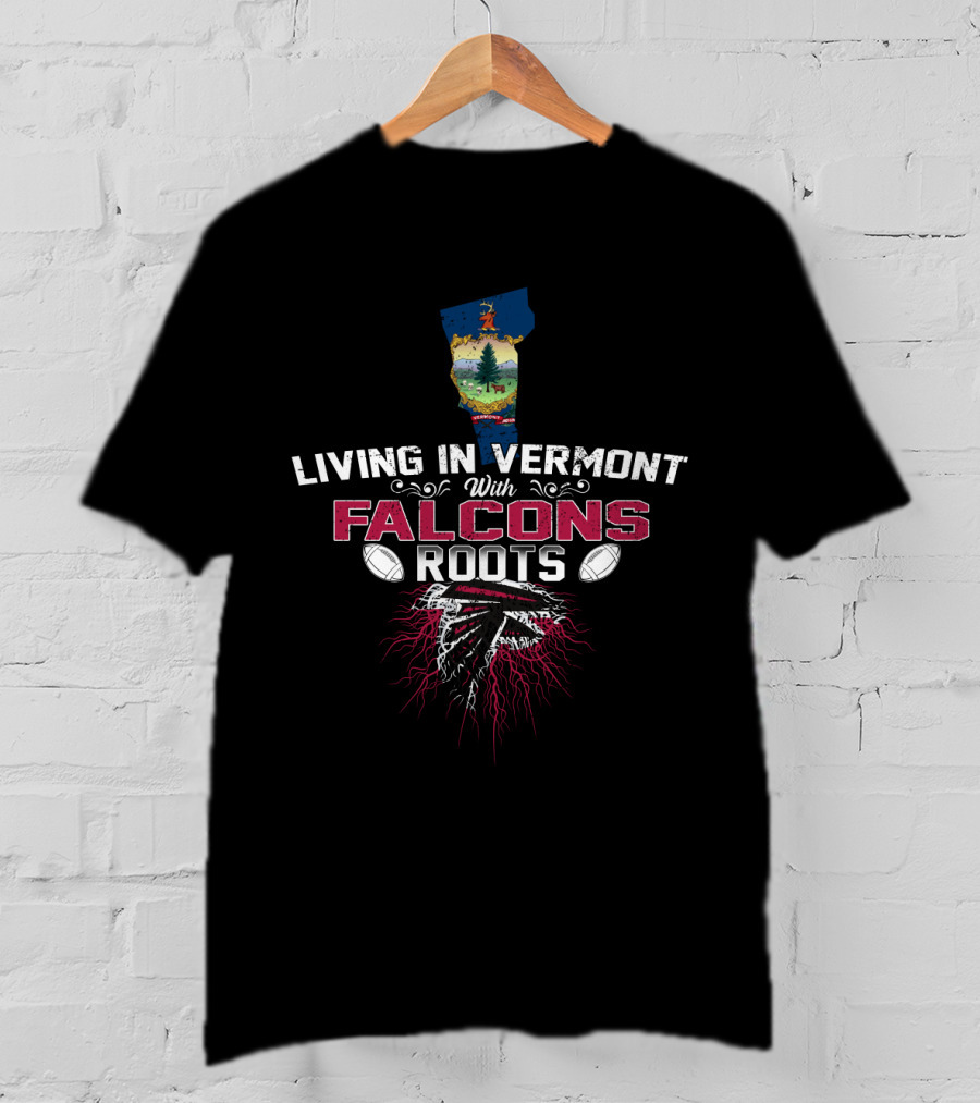 Living In Vermont With Atlanta Falcons Roots And Vermont State Outline T-Shirt