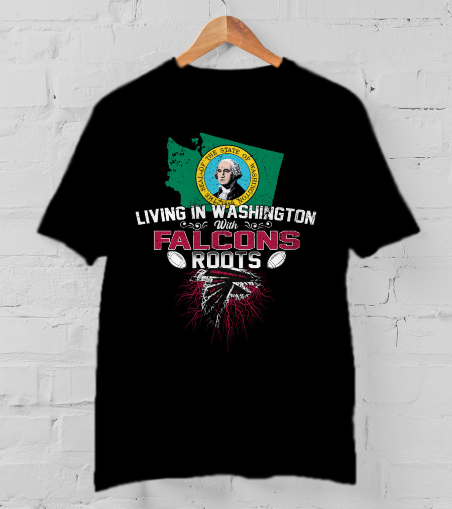 Living In Washington With Falcons Roots State Seal Football T-Shirt