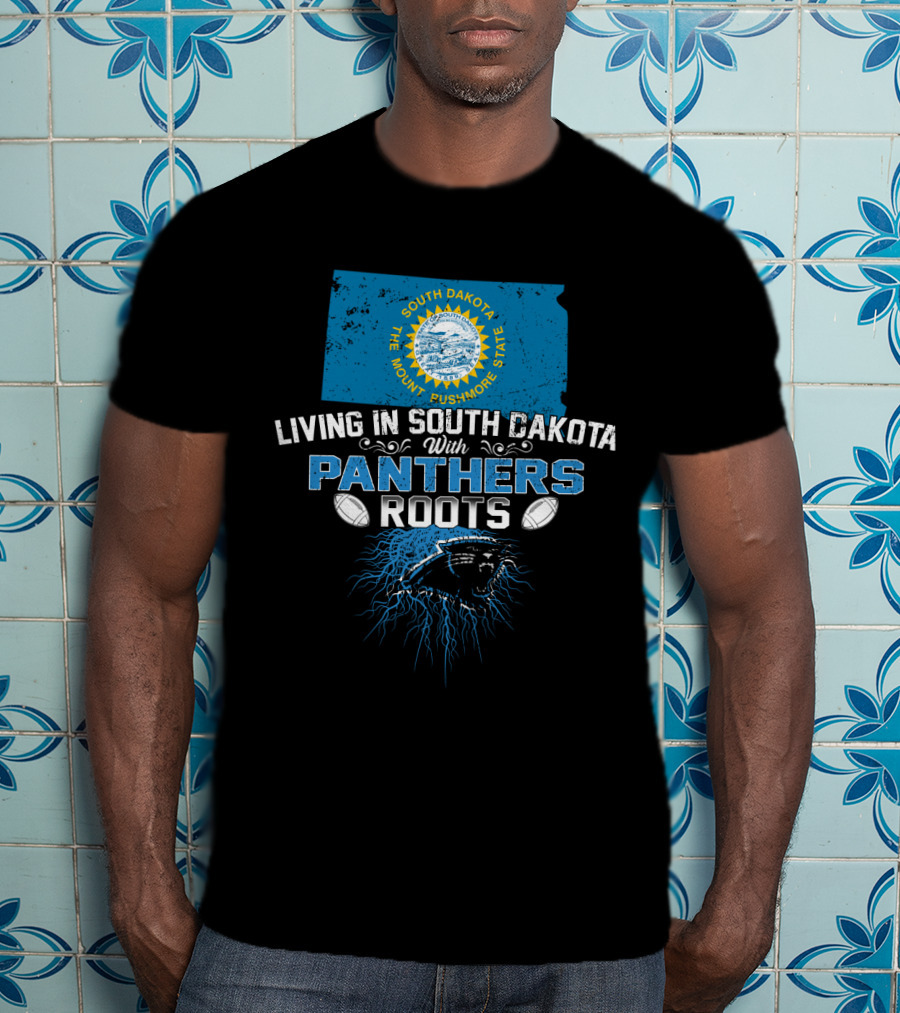 Living In South Dakota The Mount Rushmore State With Panthers Roots T-Shirt