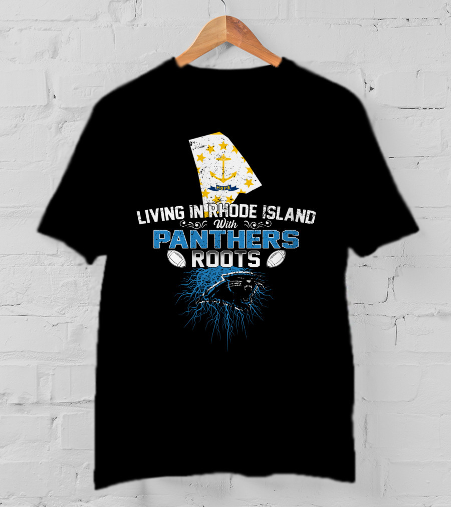 Living In Rhode Island With Panthers Roots Football Pride Map And Anchor T-Shirt