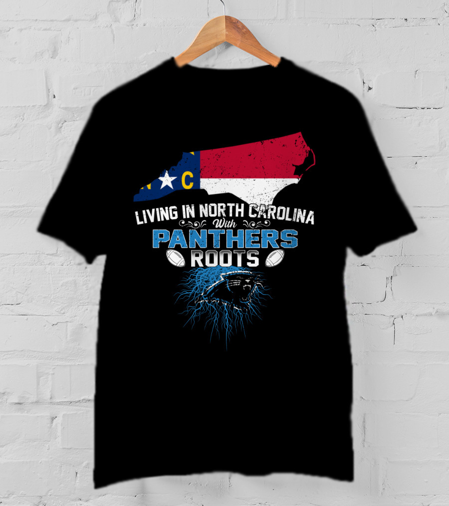 Living In North Carolina With Panthers Roots NFL Football Pride T-Shirt