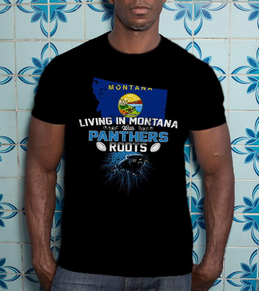 Montana Living With Panthers Roots Football Pride T-Shirt