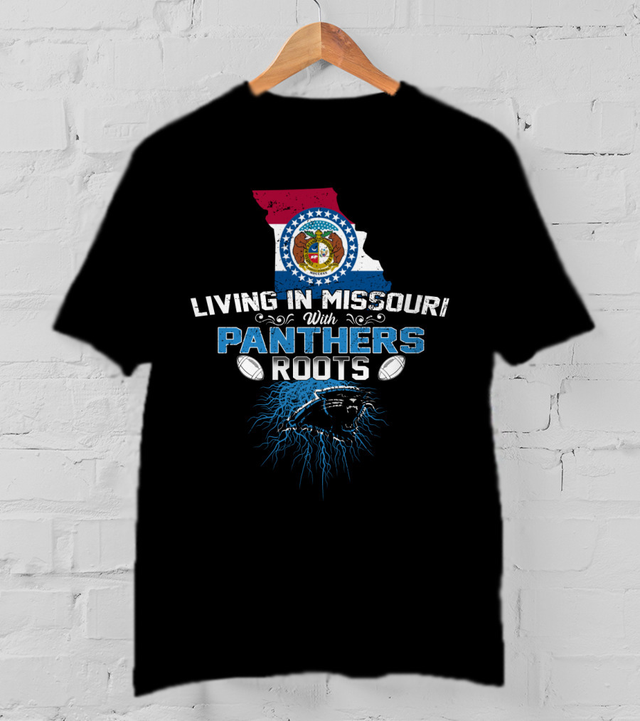 Living In Missouri With Panthers Roots Football Heritage T-Shirt