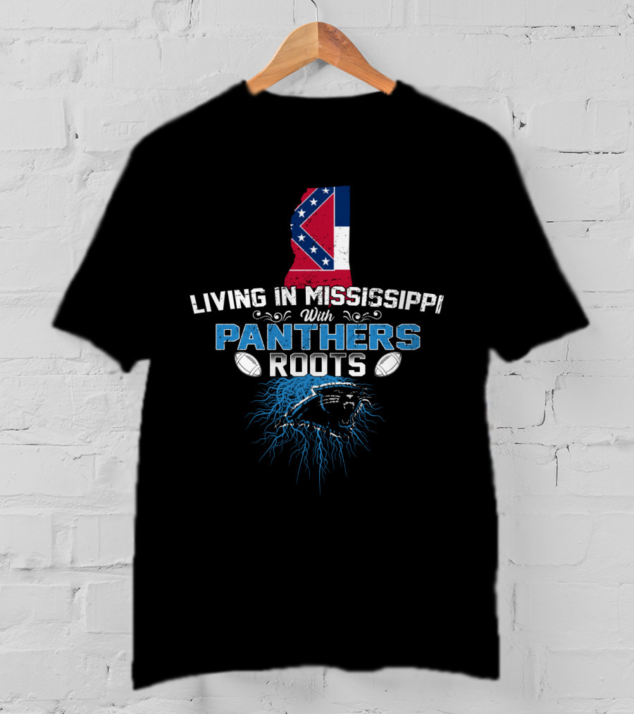Living In Mississippi With Panthers Roots Mississippi Flag Football Panther T-Shirt