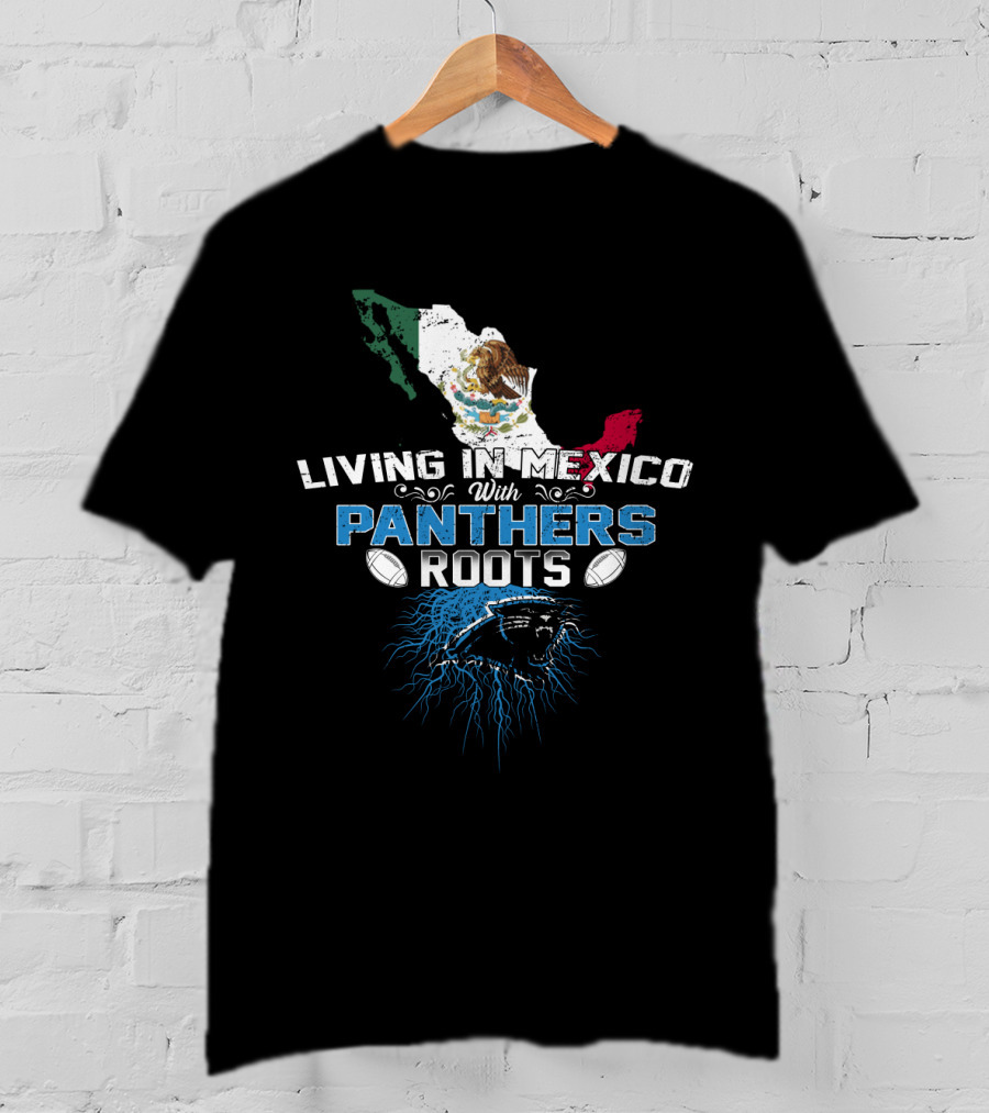 Living In Mexico With Carolina Panthers Roots Mexico Map Flag Football Fan T-Shirt
