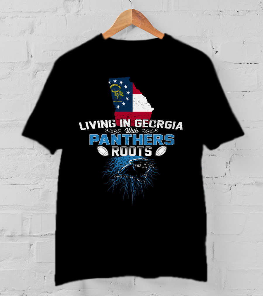 Living In Georgia With Panthers Roots Football Pride T-Shirt