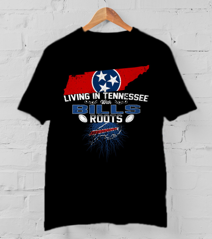 Living In Tennessee With Buffalo Bills Roots And Tennessee Flag Symbols T-Shirt