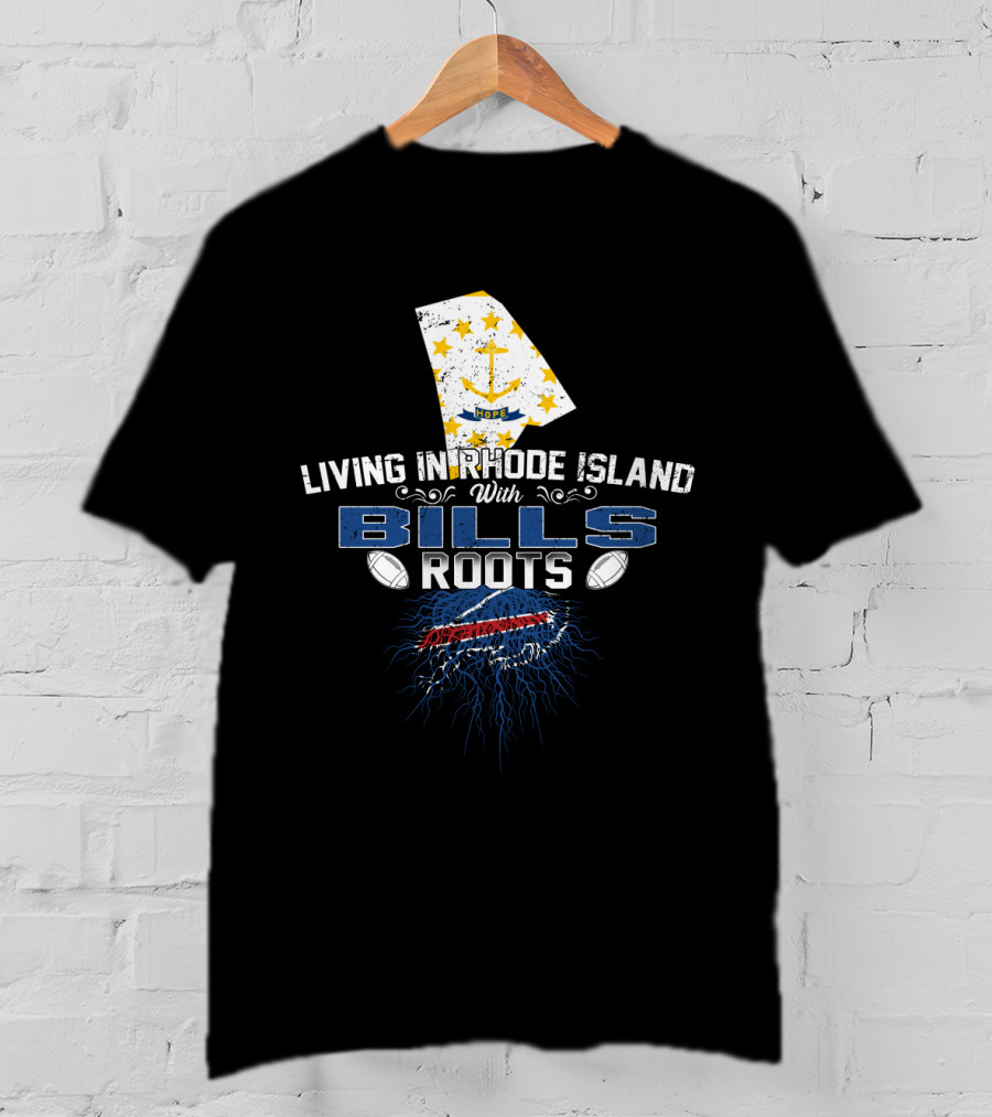 Living In Rhode Island With Buffalo Bills Roots T-Shirt