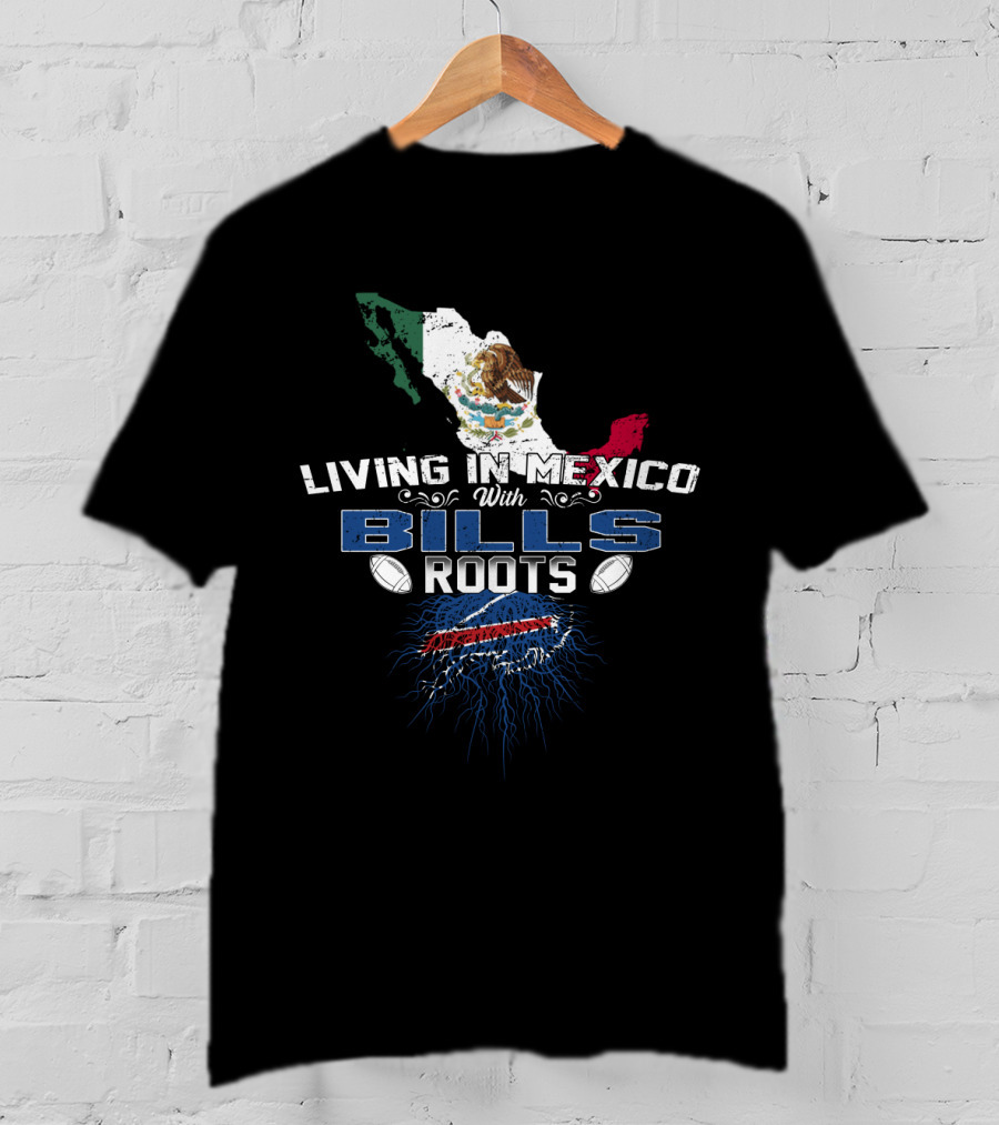 Living In Mexico With Bills Roots Buffalo Football Map T-Shirt