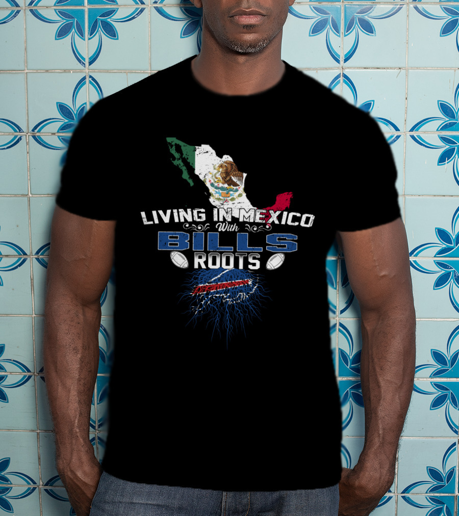 Living In Mexico With Bills Roots Buffalo Football Map T-Shirt