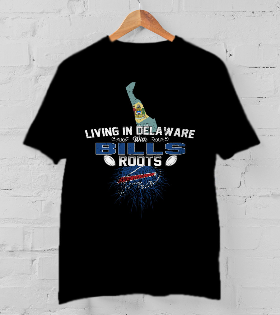 Living In Delaware Embracing Bills Roots Map And Football Connection T-Shirt