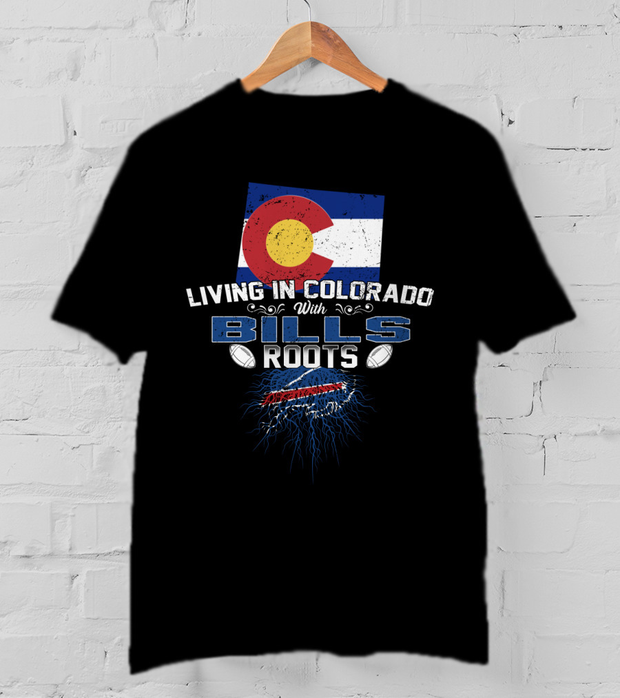 Living In Colorado With Buffalo Bills Roots Flag Football Fan T-Shirt