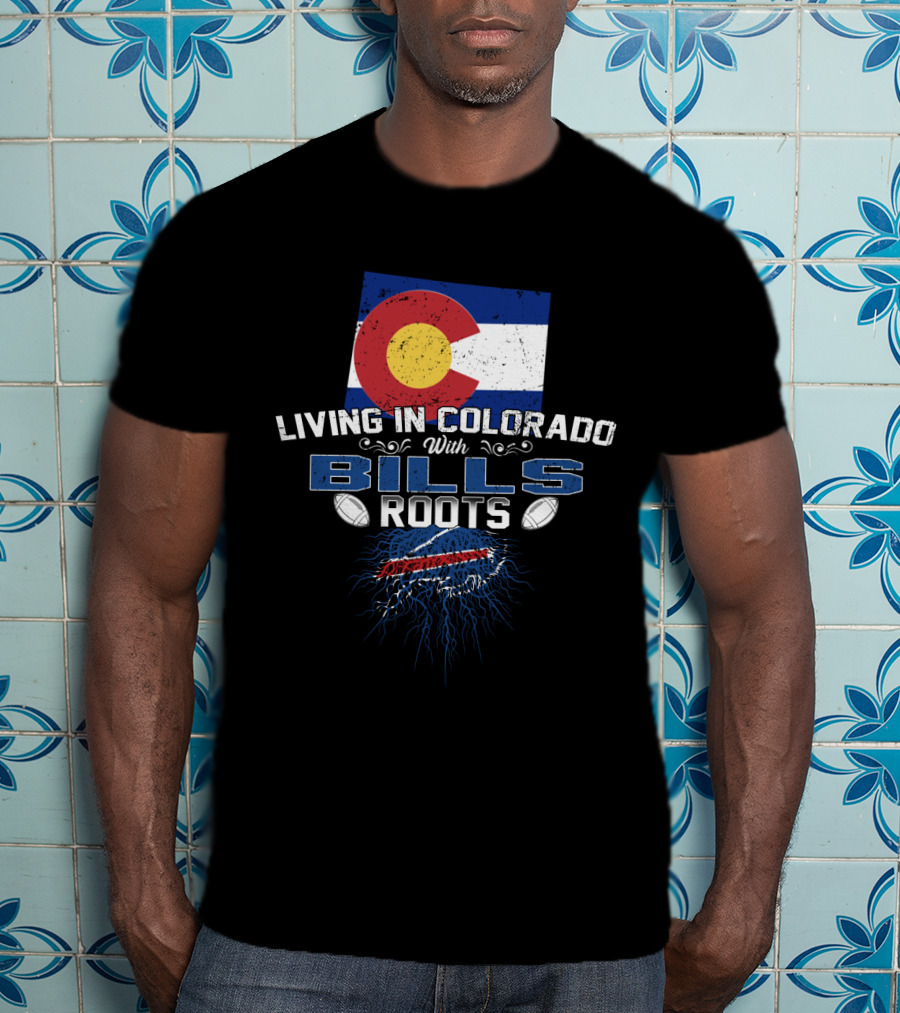 Living In Colorado With Buffalo Bills Roots Flag Football Fan T-Shirt