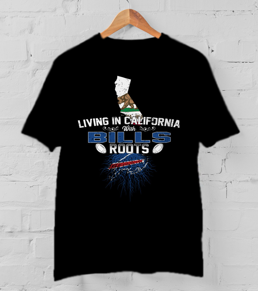 Living In California With Buffalo Bills Roots NFL Logo And California Flag Map T-Shirt