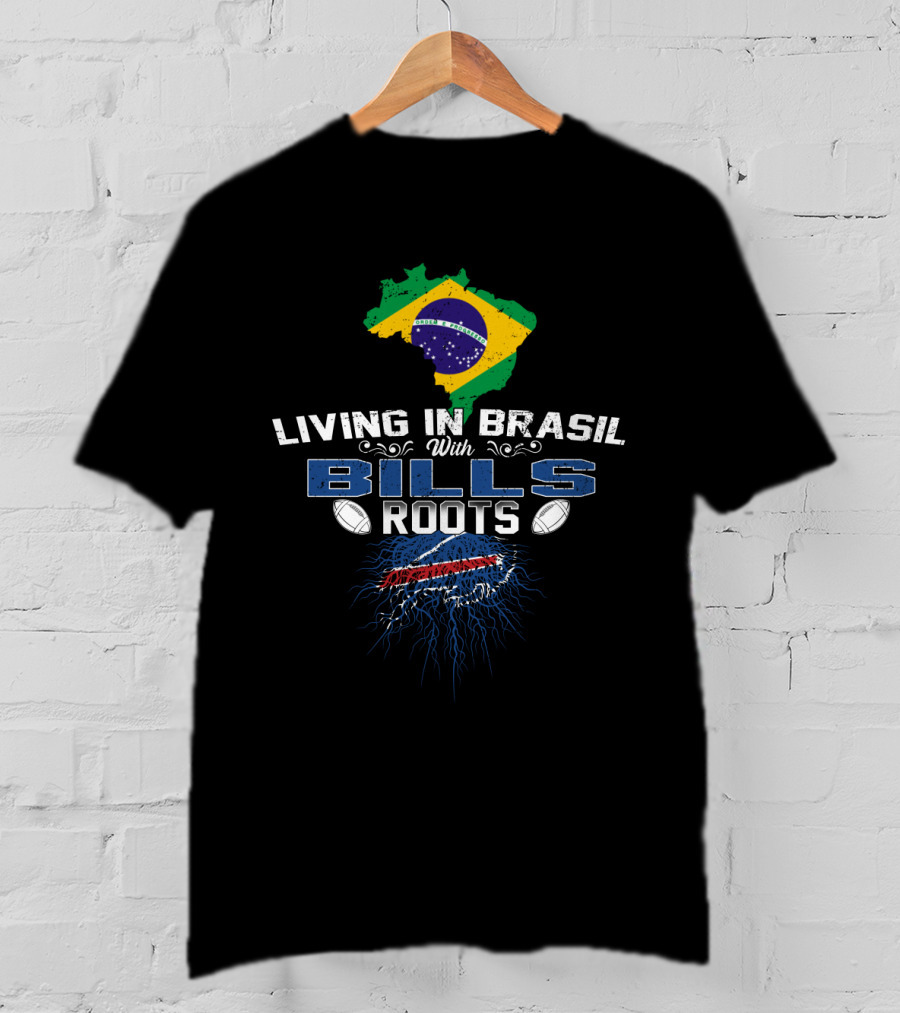 Living In Brasil With Buffalo Bills Roots Flag Football Connection T-Shirt