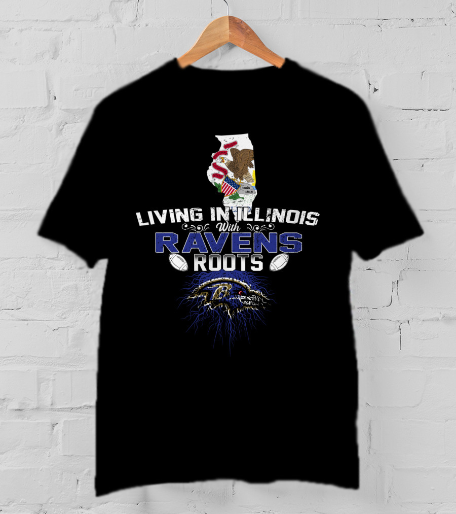 Living In Illinois With Ravens Roots Baltimore Football Fan Pride State Connection T-Shirt