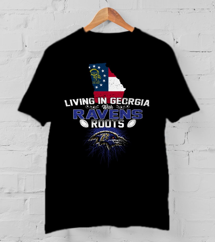 Living In Georgia With Baltimore Ravens Roots And Georgia State Flag T-Shirt