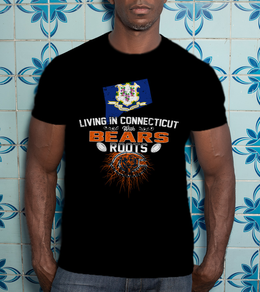 Living In Connecticut With Chicago Bears Heritage And State Pride T-Shirt