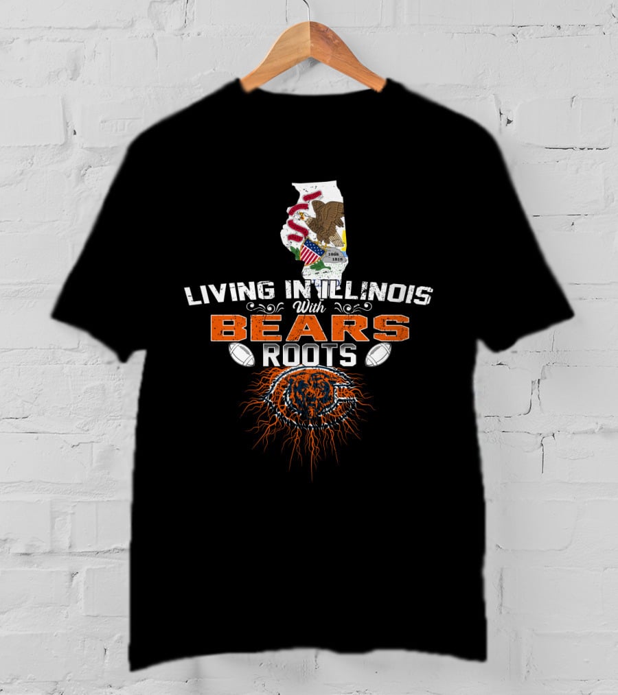 Living In Illinois With Chicago Bears Roots Football Pride T-Shirt