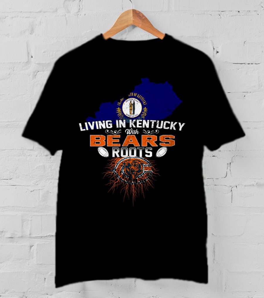 Living In Kentucky With Chicago Bears Roots Football Map Outline T-Shirt