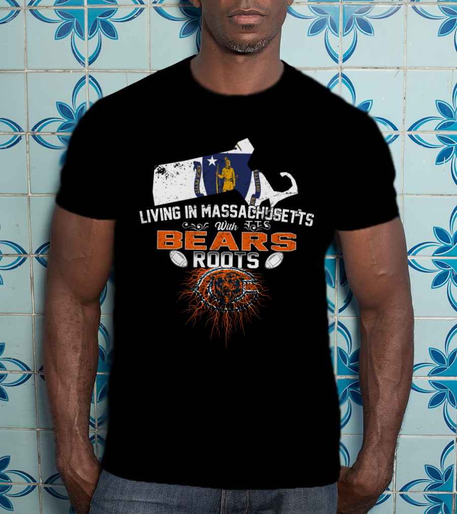 Living In Massachusetts With Chicago Bears Roots Flag T-Shirt