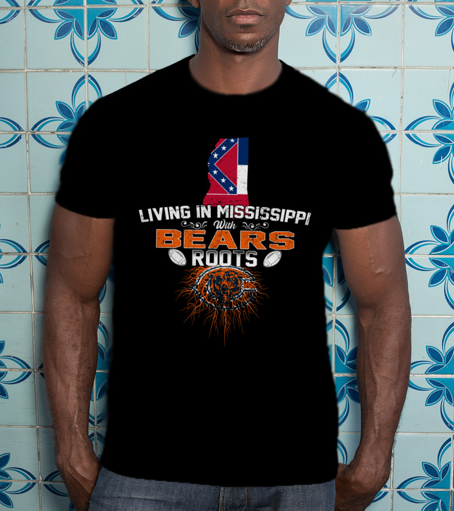 Living In Mississippi With Chicago Bears Roots Mississippi Flag Bear Logo Roots T-Shirt