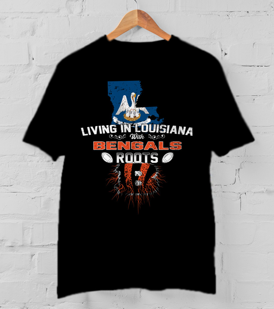 Living In Louisiana With Bengals Roots Pelican And Tiger Stripes Football Connection T-Shirt