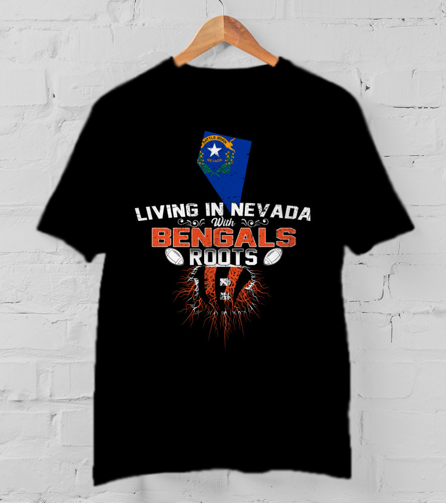 Living In Nevada With Bengals Roots Nevada Flag And Tiger Stripes T-Shirt