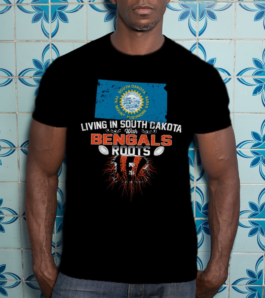 Living In South Dakota The Mount Rushmore State With Bengals Roots Football Fan Connection T-Shirt